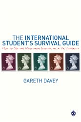 The International Student&#x2032;s Survival Guide: How to Get the Most from Studying at a UK University
