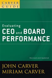 Book cover: A Carver Policy Governance Guide, Evaluating CEO and Board Performance, by John Carver (preview)
