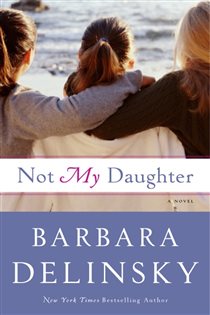 Book cover: Not My Daughter, by Barbara Delinsky (preview)