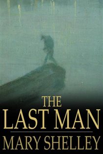 Book cover: The Last Man, by Mary Wollstonecraft Shelley (preview)