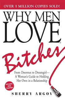 Book cover: Why Men Love Bitches, by Sherry Argov (preview)