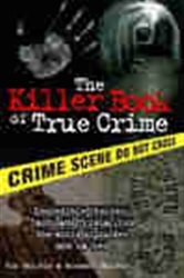Book cover: The Killer Book of True Crime, by Tom Philbin (preview)