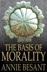 Book cover: The Basis of Morality, by Annie Besant (preview)