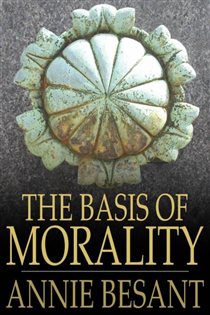 Book cover: The Basis of Morality, by Annie Besant (preview)