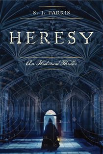 Book cover: Heresy (Book 1 of Giordano Bruno Novels) by S. J. Parris (preview)
