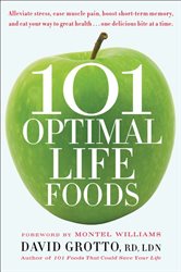 Book cover: 101 Optimal Life Foods, by David Grotto (preview)