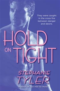 Book cover: Hold On Tight (Book 3 of Hold Trilogy) by Stephanie Tyler (preview)