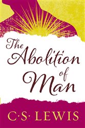 Book cover: The Abolition of Man, by C. S. Lewis (preview)