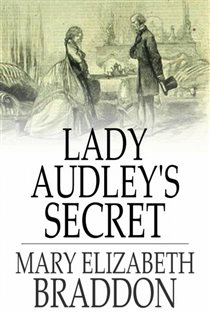 Book cover: Lady Audley's Secret, by Mary Elizabeth Braddon (preview)