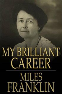 Book cover: My Brilliant Career, by Miles Franklin (preview)
