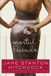 Book cover: Mortal Friends, by Jane Stanton Hitchcock (preview)