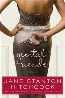 Book cover: Mortal Friends, by Jane Stanton Hitchcock (preview)