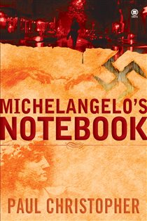 Book cover: Michelangelo's Notebook (Book 1 of A Finn Ryan Novel) by Paul Christopher (preview)