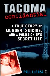 Book cover: Tacoma Confidential, by Paul LaRosa (preview)