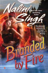 Book cover: Branded by Fire (Book 6 of Psy-Changeling Novel, A) by Nalini Singh (preview)