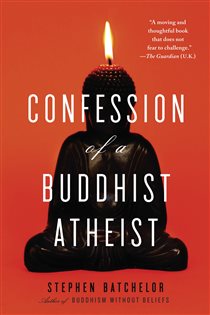 Book cover: Confession of a Buddhist Atheist, by Stephen Batchelor (preview)