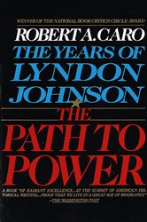 Book cover: The Path to Power (Book 1 of The Years of Lyndon Johnson) by Robert A. Caro (preview)