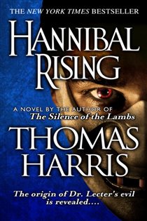 Book cover: Hannibal Rising (Book 4 of Hannibal Lecter Series) by Thomas Harris (preview)