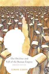 Book cover: The Decline and Fall of the Roman Empire (Edited and Abridged), by Edward Gibbon (preview)