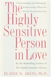 Book cover: The Highly Sensitive Person in Love, by Elaine N. Aron (preview)