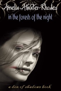 Book cover: In the Forests of the Night, by Amelia Atwater-Rhodes (preview)