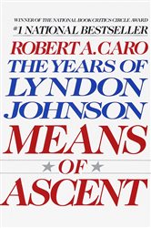 Book cover: Means of Ascent (Book 2 of The Years of Lyndon Johnson) by Robert A. Caro (preview)