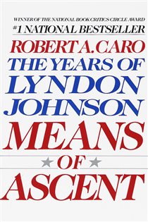 Book cover: Means of Ascent (Book 2 of The Years of Lyndon Johnson) by Robert A. Caro (preview)