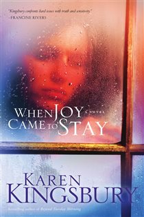 Book cover: When Joy Came to Stay, by Karen Kingsbury (preview)