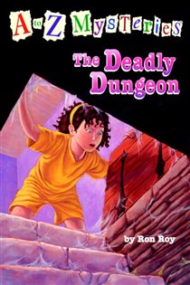 Book cover: A to Z Mysteries: The Deadly Dungeon (Book 4 of A to Z Mysteries) by Ron Roy (preview)
