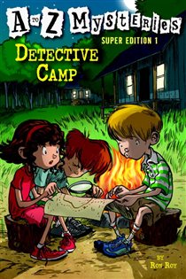 Book cover: A to Z Mysteries Super Edition 1: Detective Camp (Book 1 of A to Z Mysteries) by Ron Roy (preview)