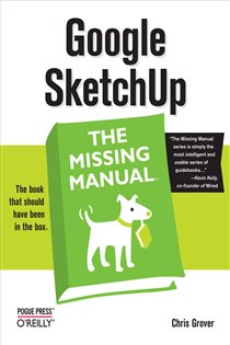 Book cover: Google SketchUp: The Missing Manual, by Chris Grover (preview)