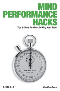 Book cover: Mind Performance Hacks, by Ron Hale-Evans (preview)