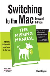 Switching to the Mac: The Missing Manual, Leopard Edition: Leopard Edition