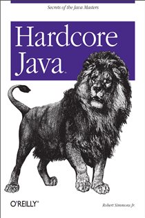 Book cover: Hardcore Java, by Jr Robert Simmons (preview)