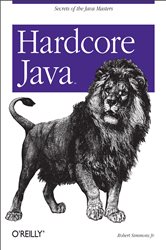 Hardcore Java: Secrets of the Java Masters