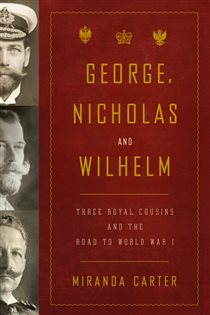 Book cover: George, Nicholas and Wilhelm, by Miranda Carter (preview)