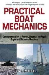 Book cover: Practical Boat Mechanics: Commonsense Ways to Prevent, Diagnose, and Repair Engines and Mechanical Problems, by Ben L. Evridge (preview)