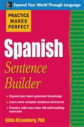 Book cover: Practice Makes Perfect Spanish Sentence Builder, by Gilda Nissenberg (preview)