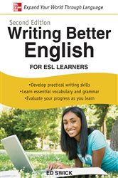 Book cover: Writing Better English for ESL Learners, Second Edition, by Ed Swick (preview)