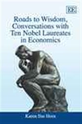 Roads to Wisdom: Conversations with Ten Nobel Laureates in Economics