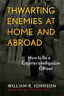 Book cover: Thwarting Enemies at Home and Abroad, by William R. Johnson (preview)