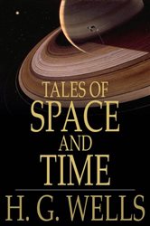 Book cover: Tales of Space and Time, by H. G. Wells (preview)