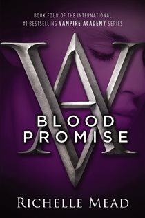 Book cover: Blood Promise (Book 4 of Vampire Academy) by Richelle Mead (preview)