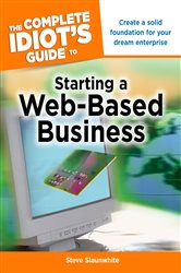 Book cover: The Complete Idiot's Guide to Starting a Web-Based Business, by Steve Slaunwhite (preview)