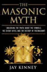 Book cover: The Masonic Myth, by Jay Kinney (preview)