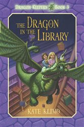Book cover: Dragon Keepers #3: The Dragon in the Library (Book 3 of Dragon Keepers) by Kate Klimo (preview)