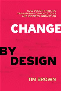 Book cover: Change by Design, by Tim Brown (preview)