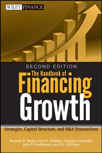 Book cover: The Handbook of Financing Growth, by Kenneth H. Marks (preview)