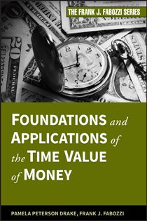 Book cover: Foundations and Applications of the Time Value of Money, by Pamela Peterson Drake (preview)