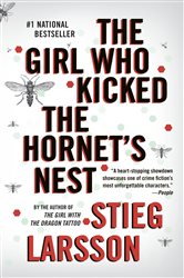 The Girl Who Kicked the Hornet&#x27;s Nest: A Lisbeth Salander Novel